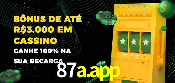 87a.app melhor bônus de depósito